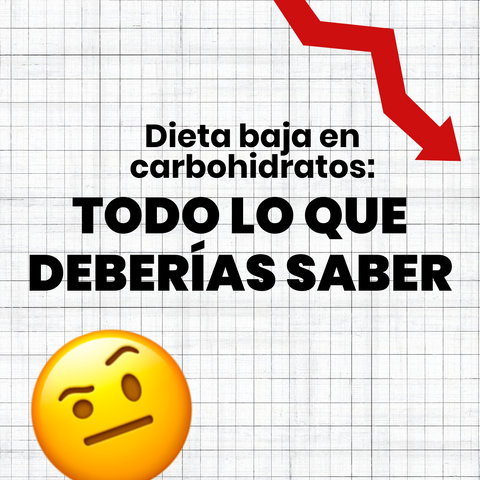 Dieta baja en carbohidratos: Todo lo que deberías saber